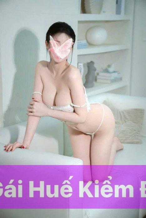 Mỹ Quyên – Gái Gọi Cao Cấp TP Huế: Teen 2k1 Dáng Nuột, Gợi Cảm, Body Bốc Lửa
